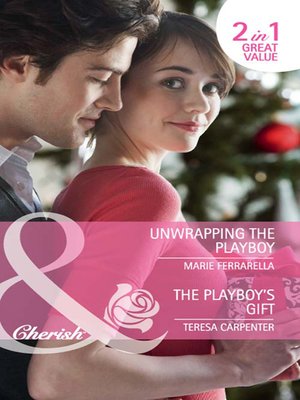 cover image of Unwrapping the Playboy / The Playboy's Gift